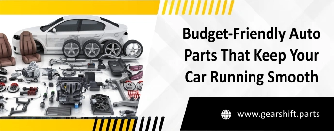 Budget-Friendly Auto Parts